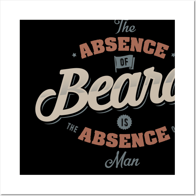 THE ABSENCE OF BEARD IS THE ABSENCE OF MAN Wall Art by snevi